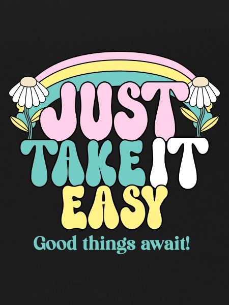 Just Take It Easy