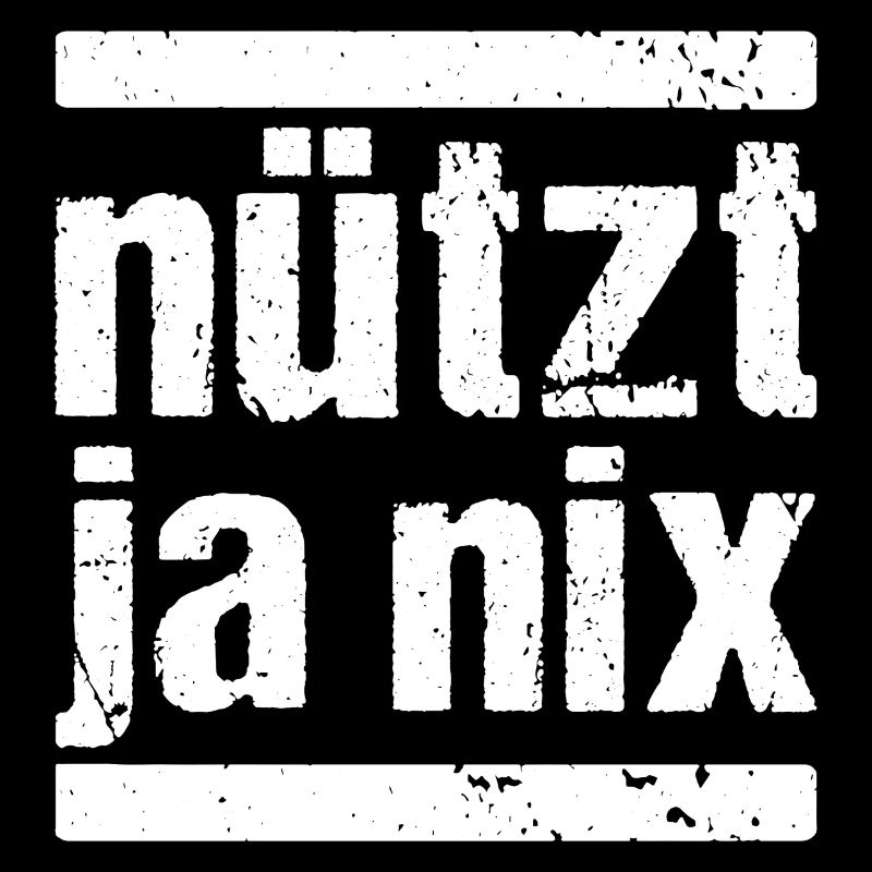 Nützt Ja Nix Nützt ja nichts
