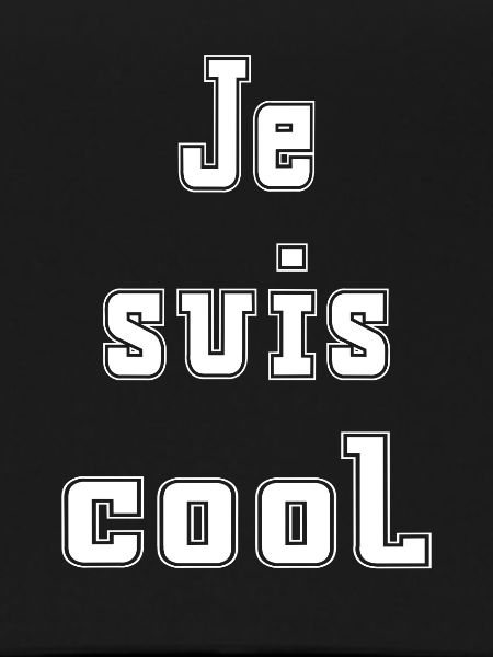 Je suis cool