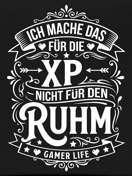 XP statt Ruhm – Gamer Lebensgefühl