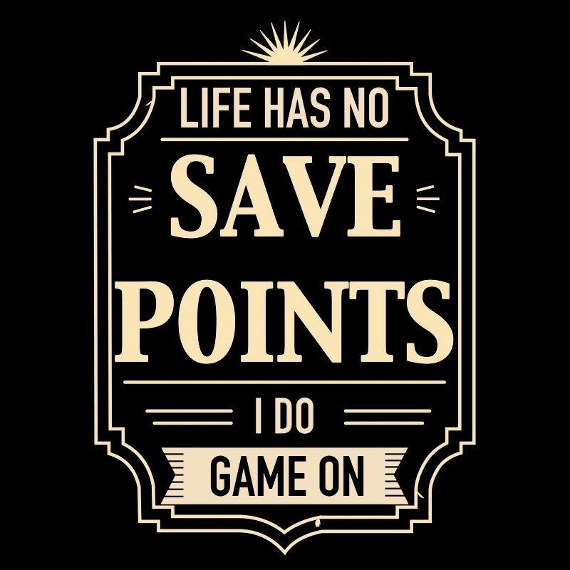 Life Has No Save Points