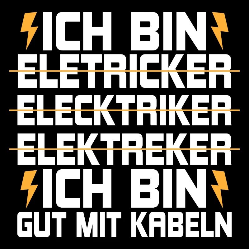 Ich bin Eletricker Elecktriker Elektreker Ele