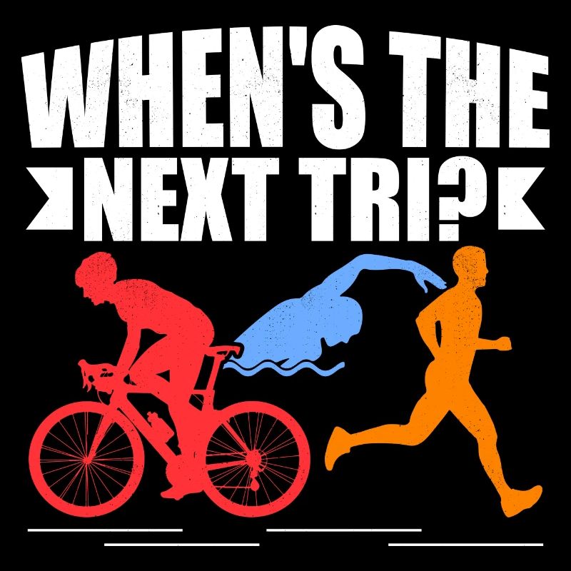 When's the next Tri? Triathlon Triathlete