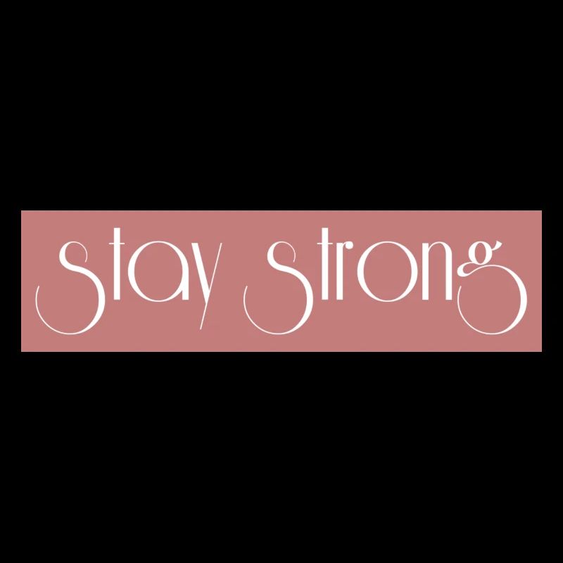 stay strong