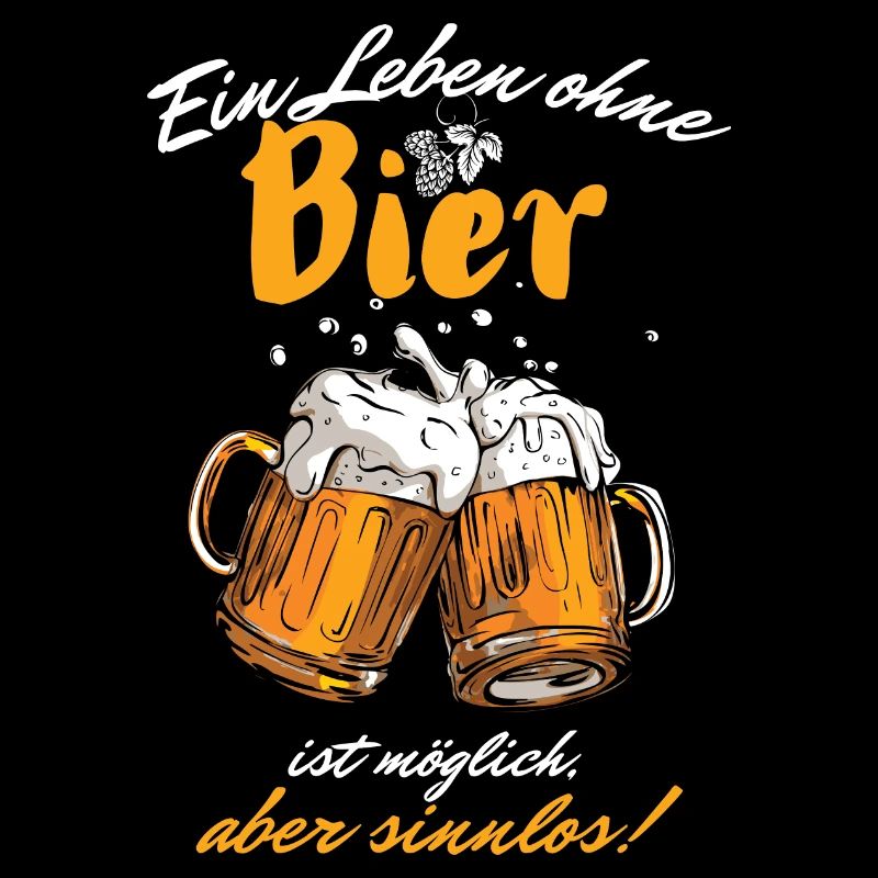 Bier-Ein Leben ohne Bier ist möglich aber sinnlos