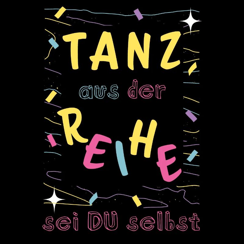 Tanz aus der Reihe - sei Du selbst _ tanzen Mut