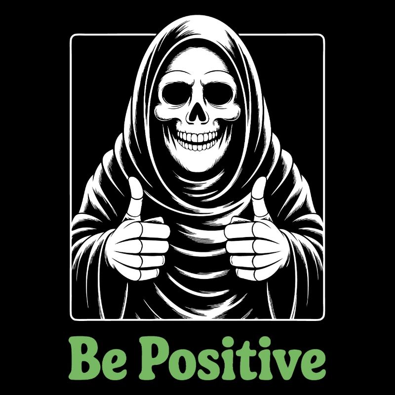 Be Positive Grim Reaper