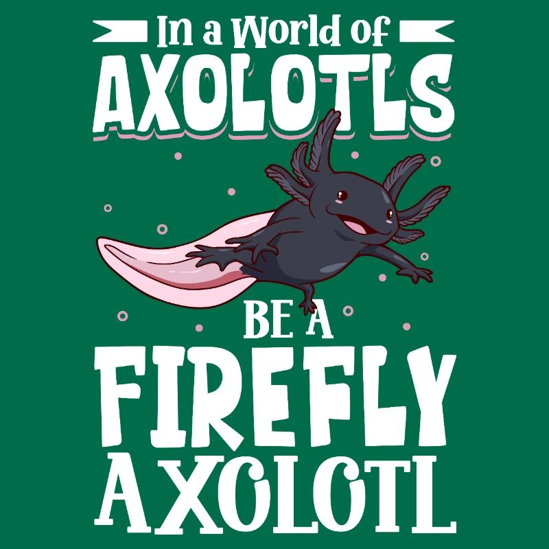 Be a Firefly Axolotl