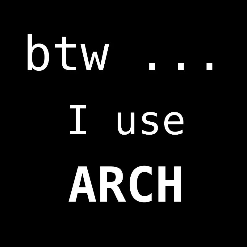 I use Arch