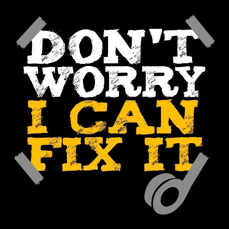 Duct Tape Do not Worry I can fix it gift idea