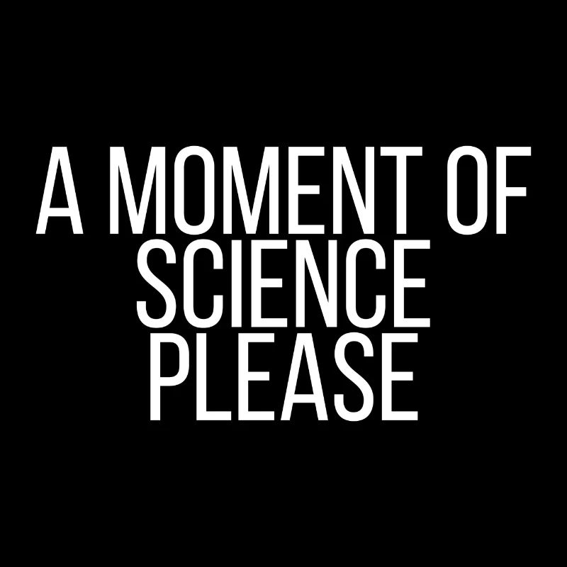 Un moment de science s'il vous plaît