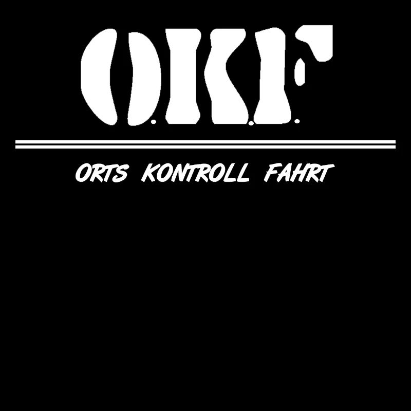 OKF, Orts Kontroll Fahrt, Auto Tuning, Spruch FUN