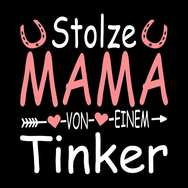 Tinker Pferd Mama Spruch