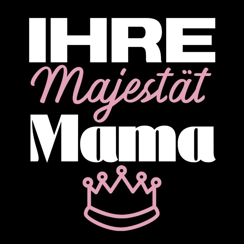 Ihre majestät mama
