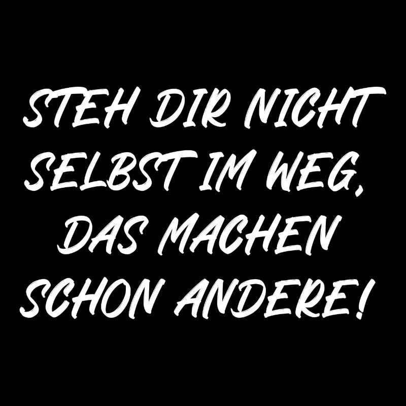 Steh dir nicht selbst im Weg machen schon andere