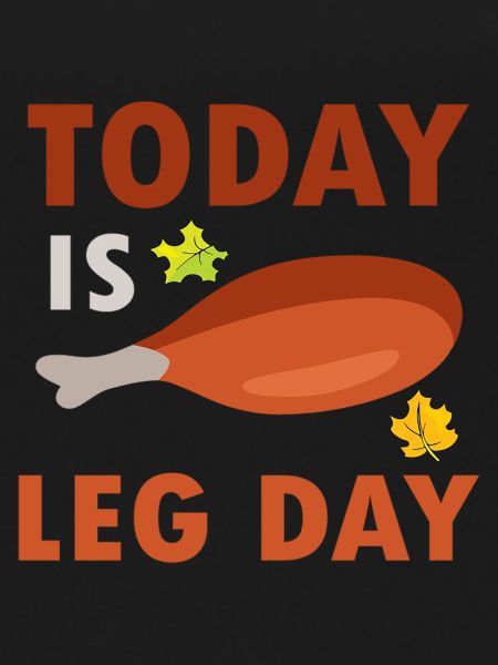 Today is Leg Day