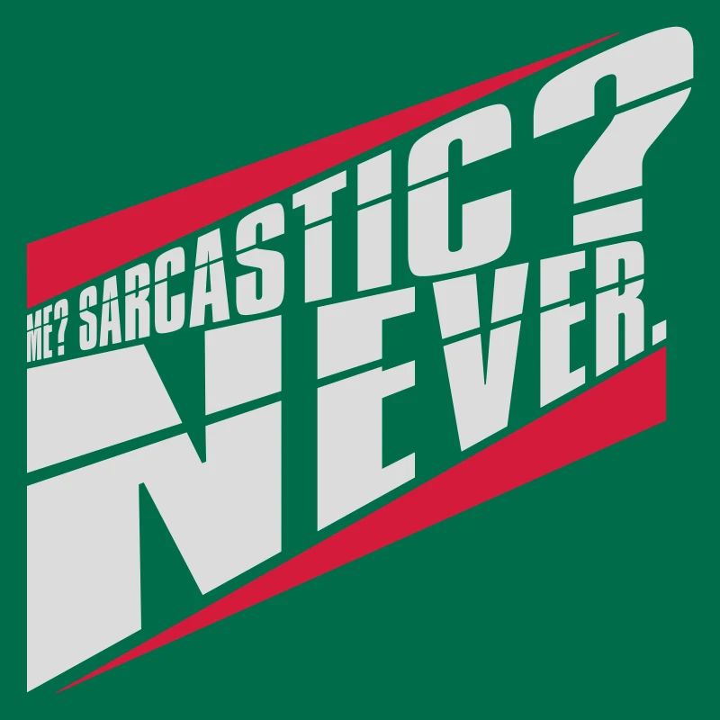 me sarcastic never quote