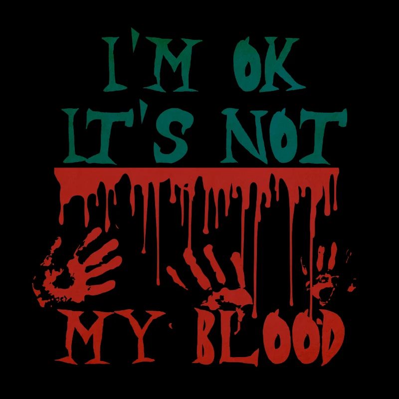 I ́m ok It ́s not my Blood
