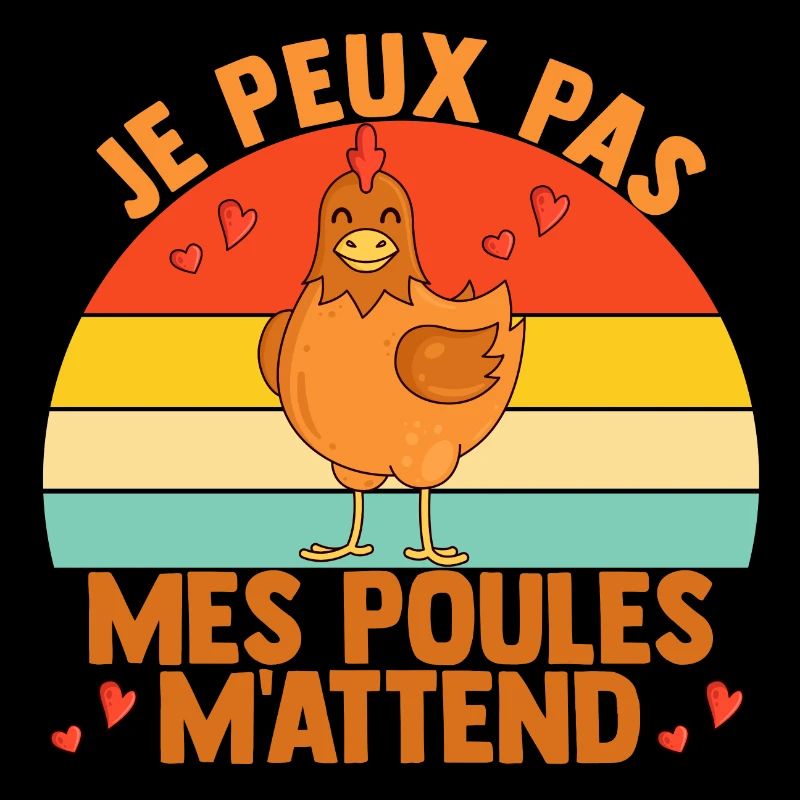 Je Peux Pas Mes Poules M'attend