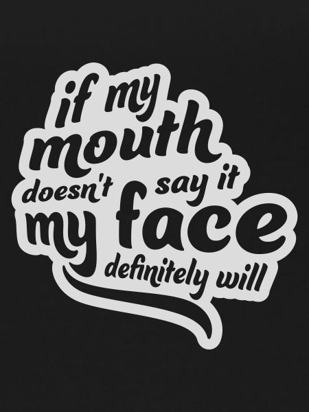 my face definitely will