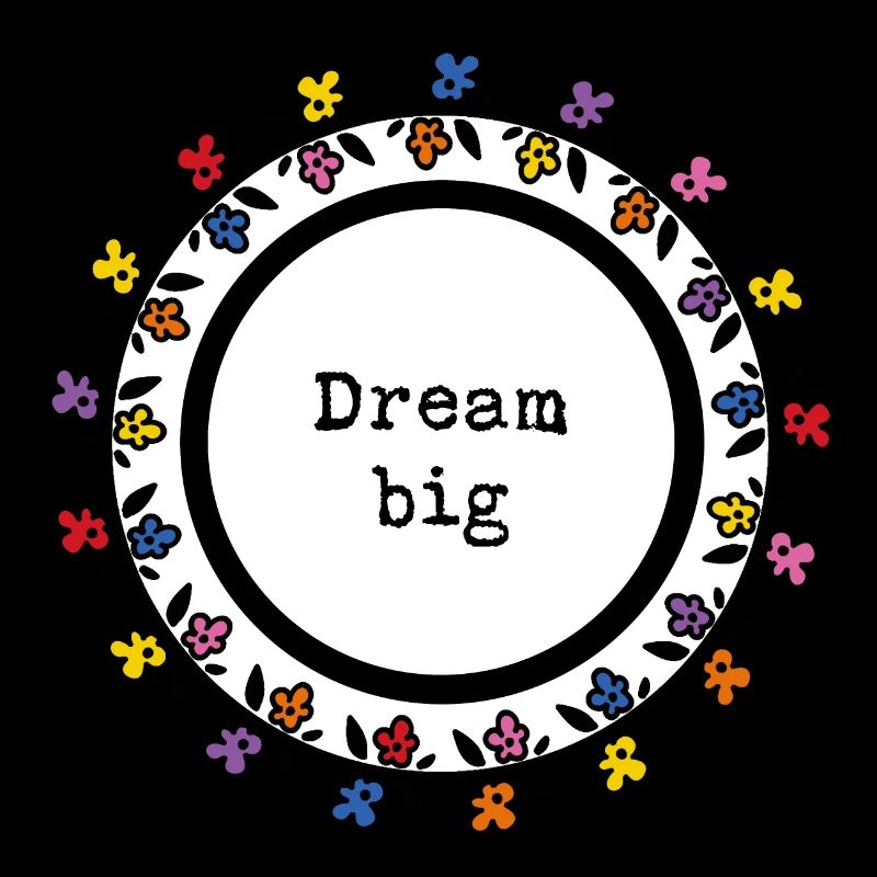 Dream big