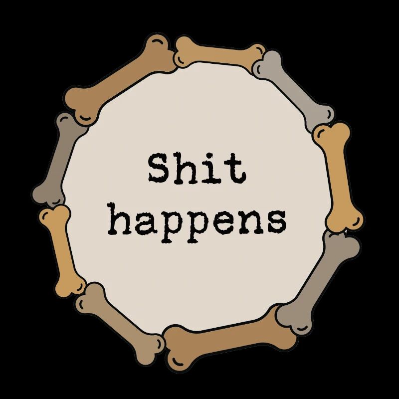 Shit happens