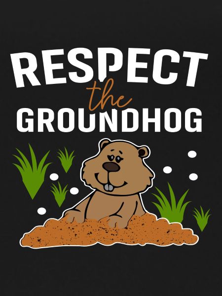 Respect the Groundhog