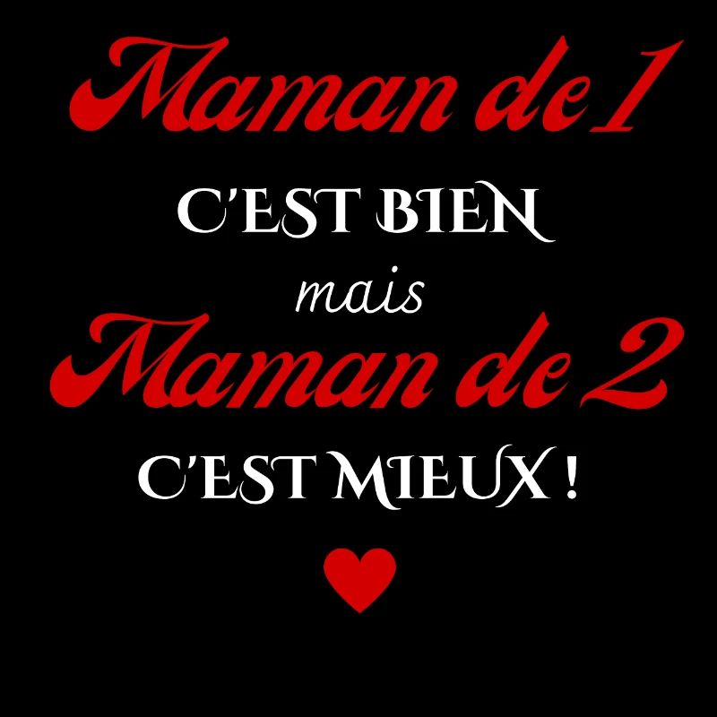 maman de 1 c'est bien mais de 2 c'est mieux