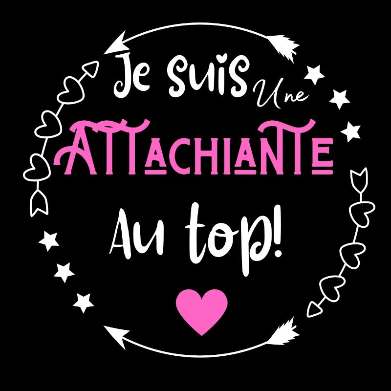 Je suis une attachiante au top