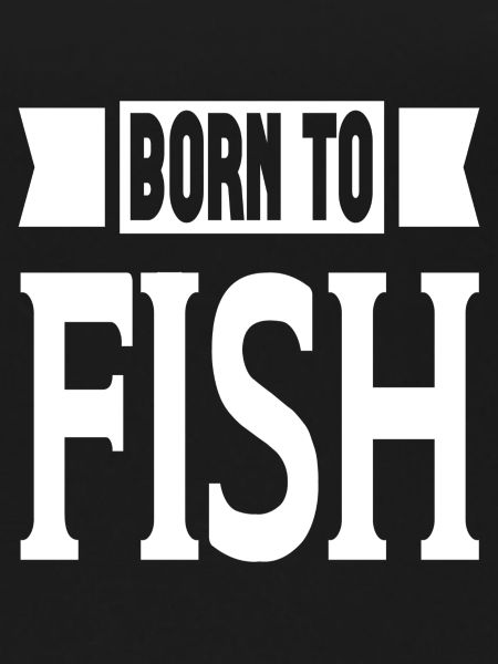 Born To Fish