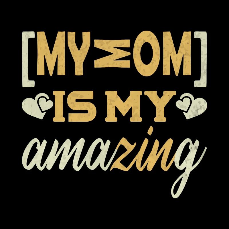 My Mom Is My Amazing - Muttertagsgeschenke