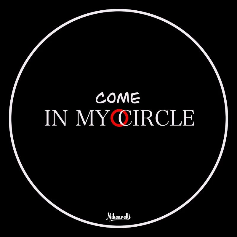 Come in my Cricle Design Orginal Mikeavelli Art