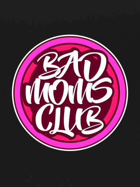 Bad Moms Club