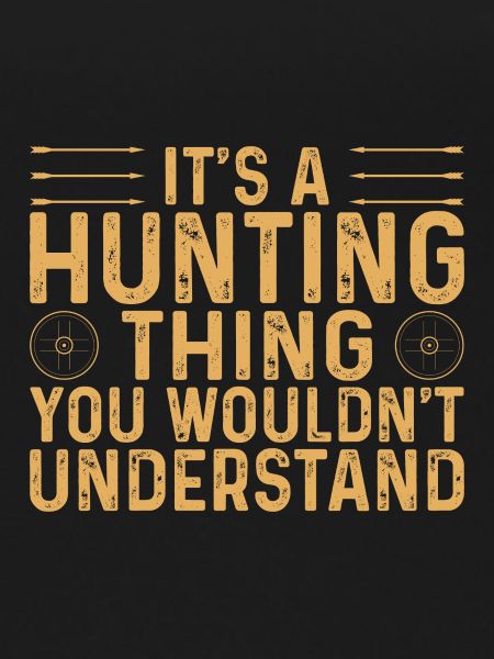 It's a hunting thing