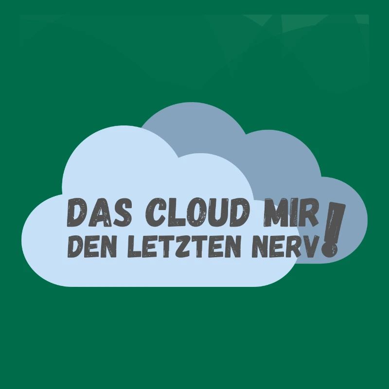 Das cloud mir den letzten Nerv