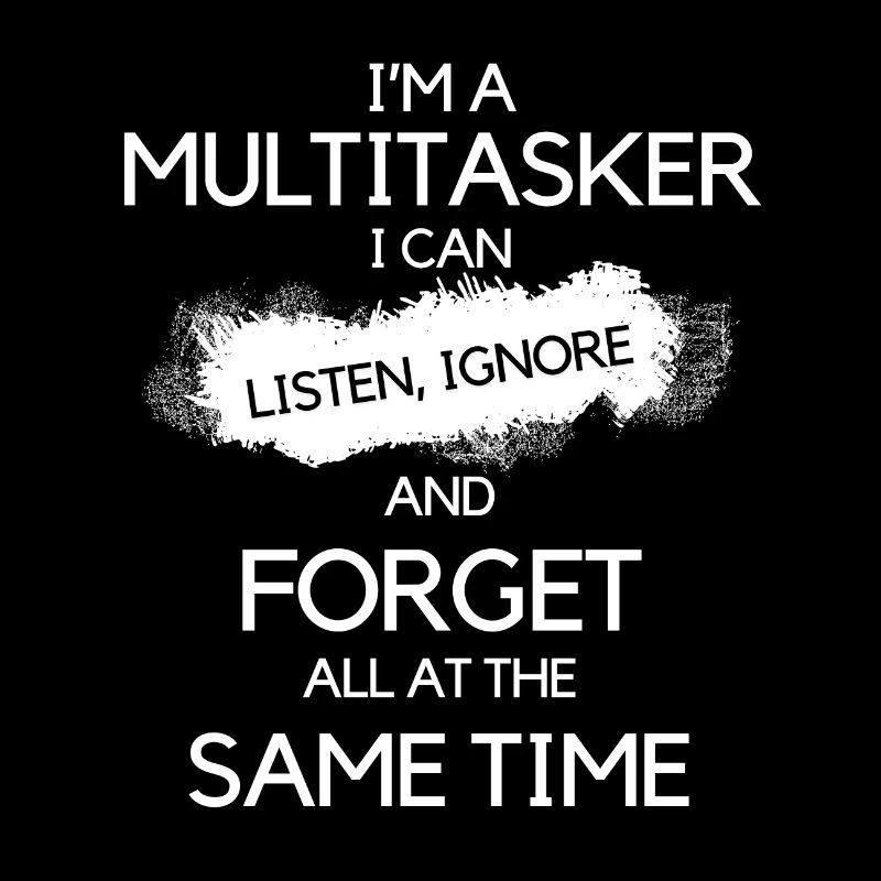 Multitasking Multitasker