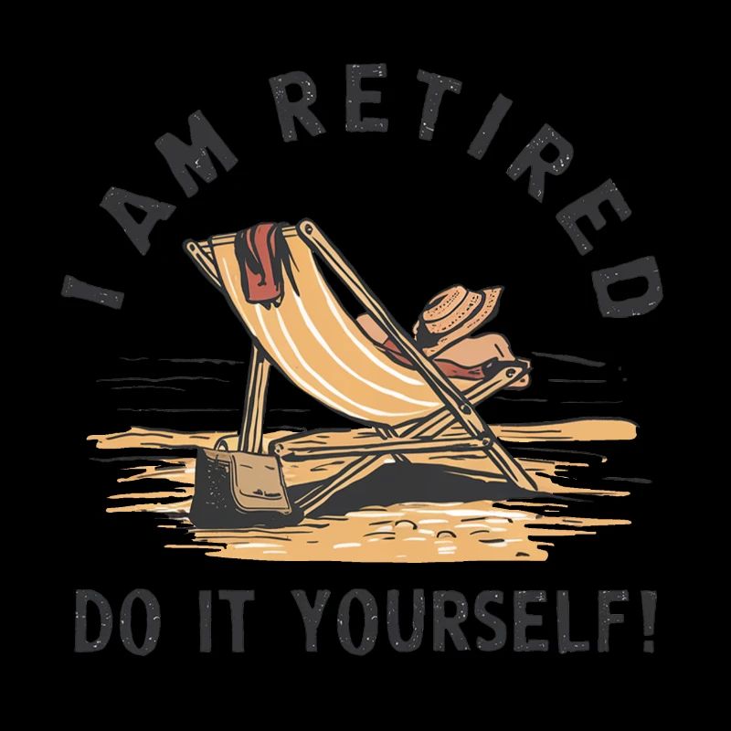 Ich bin im Ruhestand. Mach es selbst!