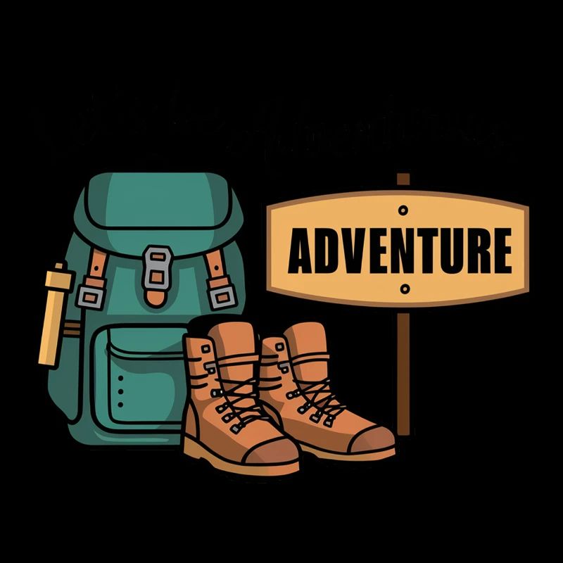 Lass uns abenteuerlich sein.