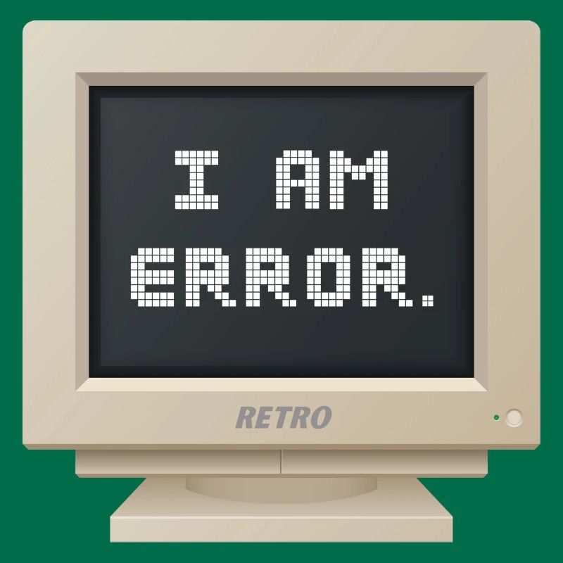 CRT Design - I AM ERROR