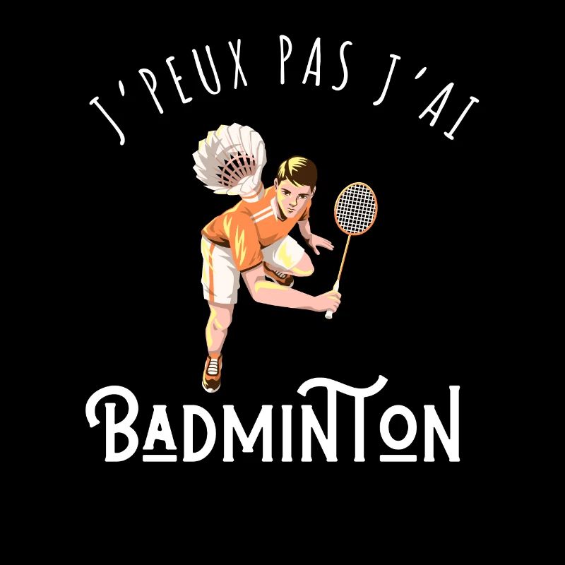 J’peux pas j’ai badminton - idée cadeau