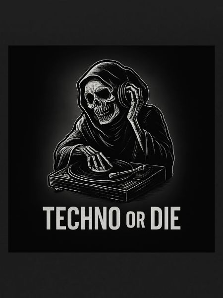 Techno or DIE