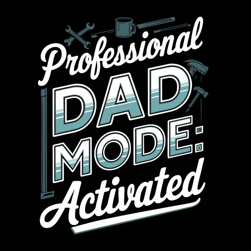 Professional Dad Mode: Activated