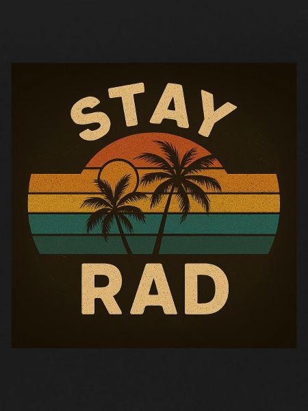Stay rad