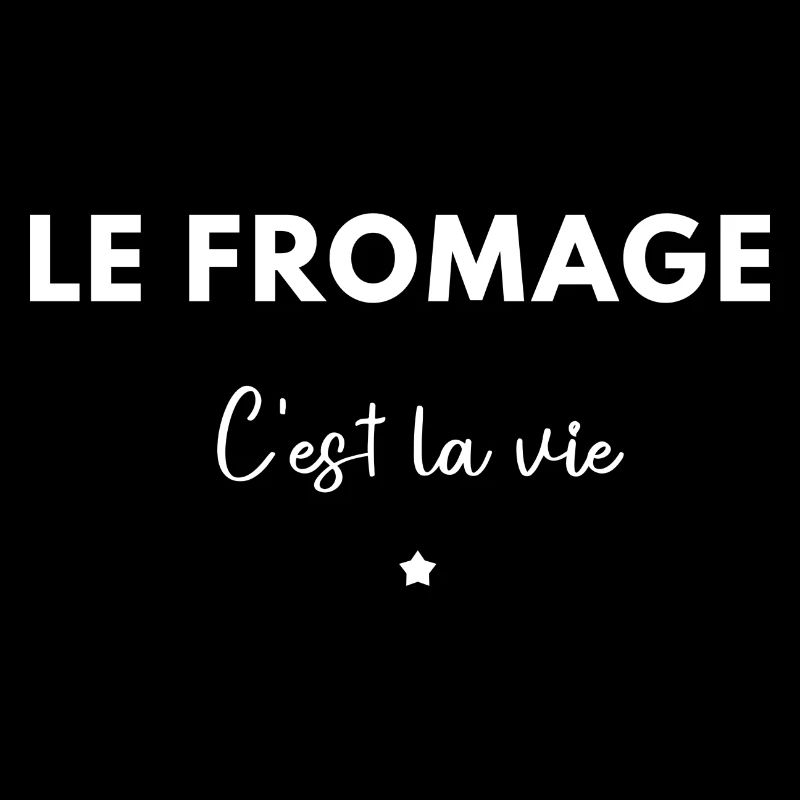 Le fromage c’est la vie