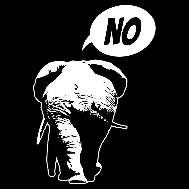 Nein, ich muss garnichts - Elefant - Spruch