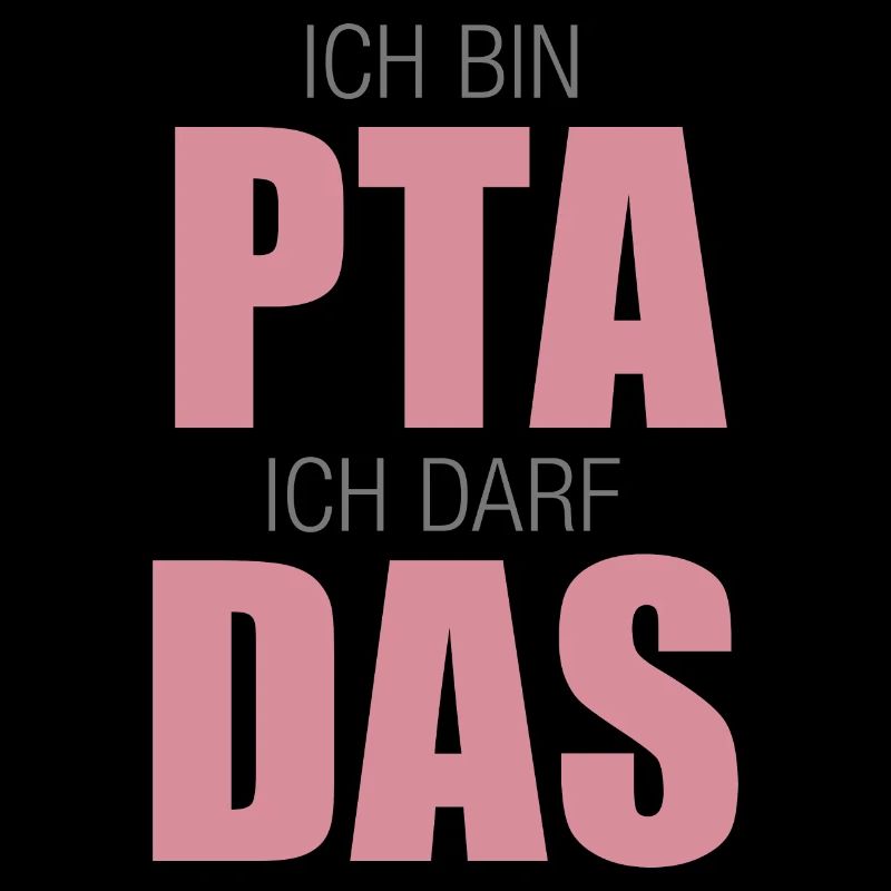 PTA, Ich bin PTA ich darf das