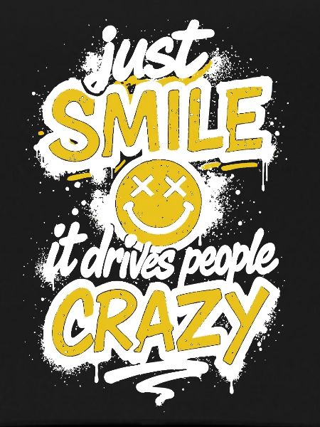 Just Smile – Crazy Graffiti Saying