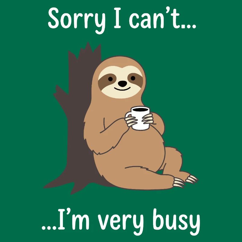 Déclaration drôle de Sloth Coffee Busy