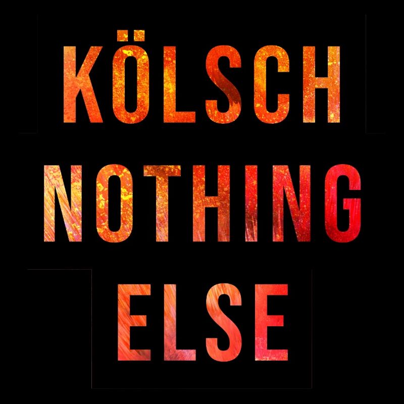 Kölsch Nothing Else