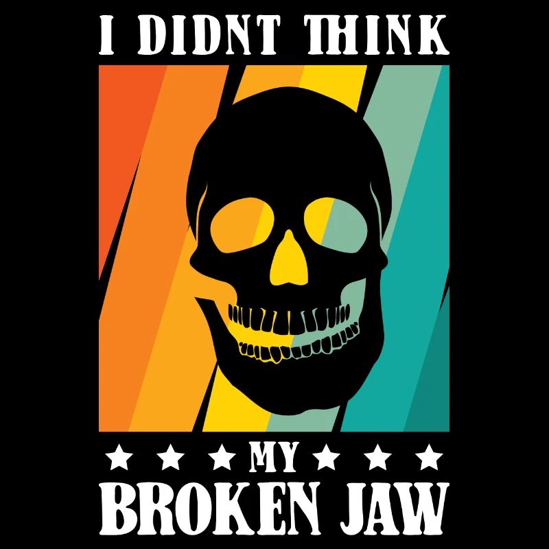 I didnt think my broken jaw